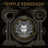 Temple Renegade - The All Is None '2019