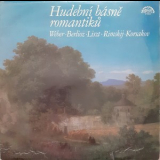 Weber - Berlioz - Liszt - Rimskij-Korsakov - Hudební Básně Romantiků '1984