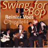 Reinier Voet & Pigalle44 - Swing For Bop '2004