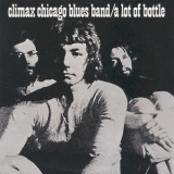 Climax Chicago Blues Band - A Lot Of Bottle '1970