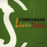 Cimbaliband - Live Fono [Hi-Res] '2010