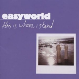 Easyworld - This Is Where I Stand '2002