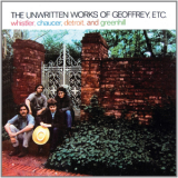 Whistler  &  Chaucer  &  Detroit  &  Greenhill - The Unwritten Works Of Geoffrey, Etc. '1968