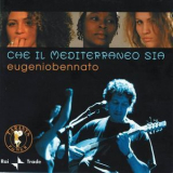 Eugenio Bennato - Che Il Mediterraneo Sia '2002