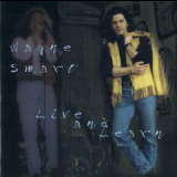 Wayne Smart - Live And Learn (lc 04472) '1997