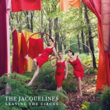 The Jacquelines - Leaving The Circus '2018