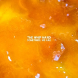 The Whip Hand - Sometimes, We Are '2018