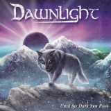 Dawnlight - Until The Dark Sun Rises '2019