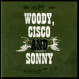 Woody Guthrie - My Dusty Road Woody, Cisco And Sonny '2009