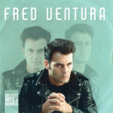 Fred Ventura - Greatest Hits & Remixes '2019