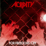 Acridity - For Freedom I Cry '1991