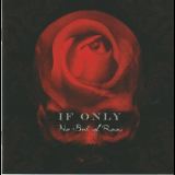 If Only - No Bed Of Roses '2019