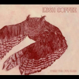 Irish Coffee - When The Owl Cries '2015