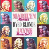 Marilyn Monroe & Jayne Mansfield - Dyed Blonde '2000