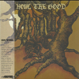 Howl The Good - Howl The Good '1972