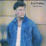 Rick Mathews - Only The Young (mascd--036928-1prcpr) '1990