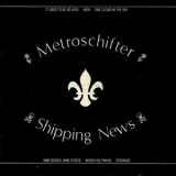 Metroschifter & Shipping News - Metroschifter And Shipping News '2003