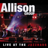 Bernard Allison Group - Live At The Jazzhaus '2011