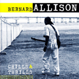 Bernard Allison - Chills & Thrills '2007