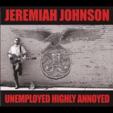 Jeremiah Johnson - Unemployed Highly Annoyed '2020