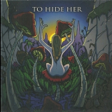 Toehider - To Hide Her '2011