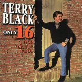 Terry Black - Only 16 Poor Little Fool '1965