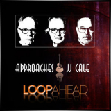 Loopahead - Approaches JJ Cale '2020
