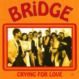 Bridge (2) - Crying For Love '1981