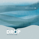 Christopher Tin - The Drop That Contained The Sea '2014