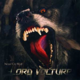 Lord Volture - Never Cry Wolf '2011