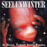 Seelenwinter - If Soul Turns Into Flesh '1996