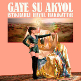 Gaye Su Akyol - Istikrarlı Hayal Hakikattir '2018