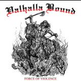 Valhalla Bound - Force of Violence '2020