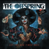 The Offspring - Let The Bad Times Roll '2021