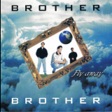 Brother Brother - Fly Away '1998