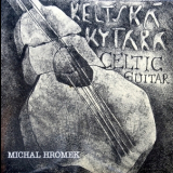 Michal Hromek - Keltská Kytara (Celtic Guitar) '1990