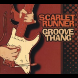 Scarlet Runner - Groove Thang '2007