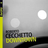 Roberto Cecchetto - Downtown '2007