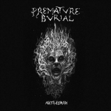 Premature Burial - Antihuman '2019