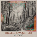 Charles Owens Trio - 10 Years '2021