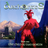 Archontes - Book One: The Child Of Two Worlds '2004
