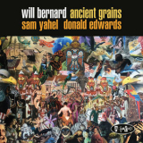 Will Bernard - Ancient Grains '2021