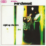 Parchment - Simply Parchment: Light Up The Fire '2004