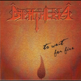 Diphtheria - To Wait For Fire '2008