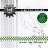 Fusspils 11 - Elektro-Polizei: Alarm Für Fusspils 11! '2005