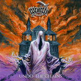 Wraith (2) - Undo The Chains '2021