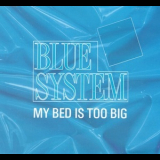 Blue System - My Bed Is Too Big '1988