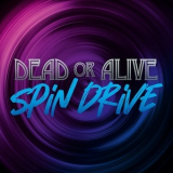 Dead Or Alive - Spin Drive '2021