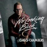Greg Chambers - No Looking Back '2021