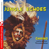 Chaino & His African Percussion Safari - Jungle Echoes (Digitally Remastered) '2014